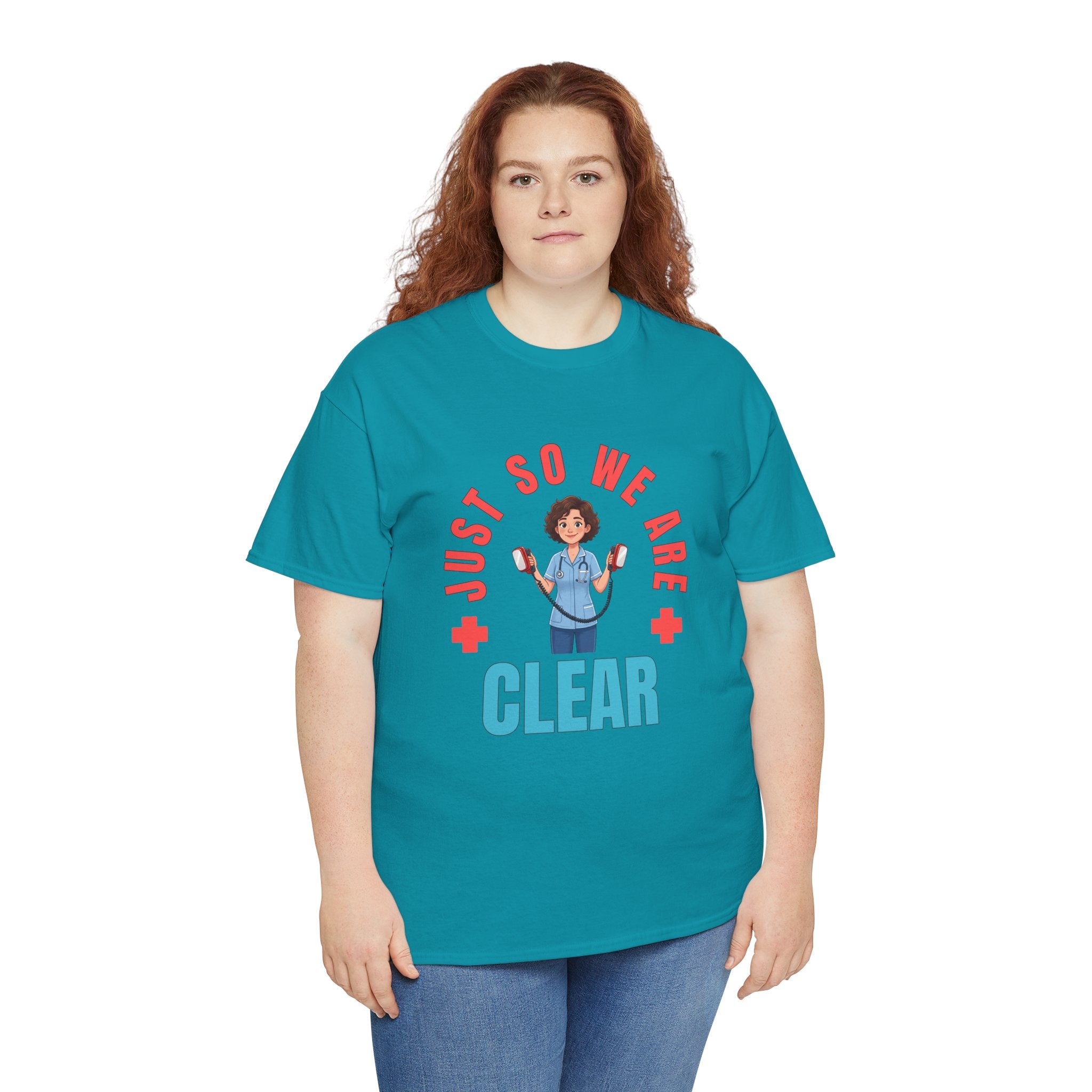 Medical Funny Tee — "Just So We Are Clear" Nurse Graphic Tee