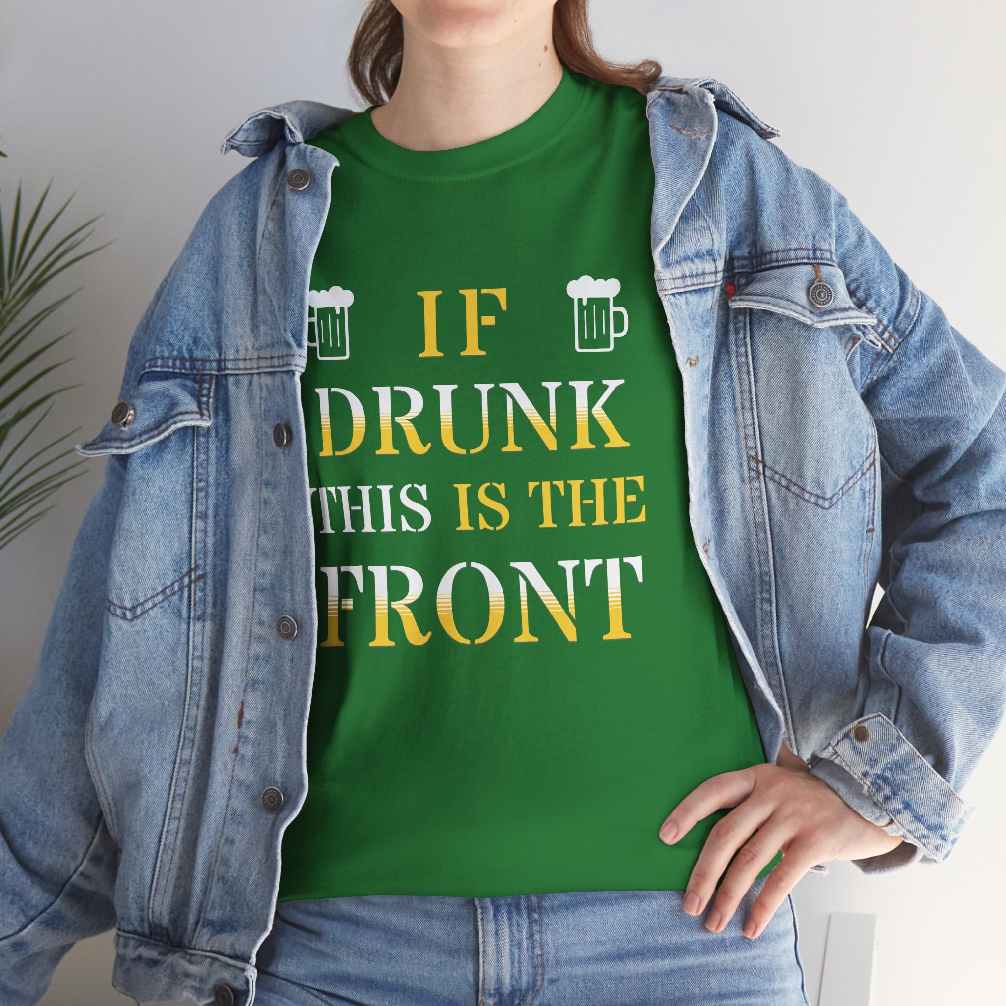 Funny Drinking T‑Shirt — "If Drunk This Is The Front" Party Tee