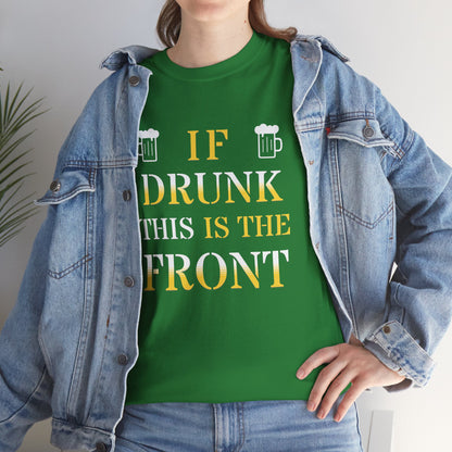 Funny Drinking T‑Shirt — "If Drunk This Is The Front" Party Tee