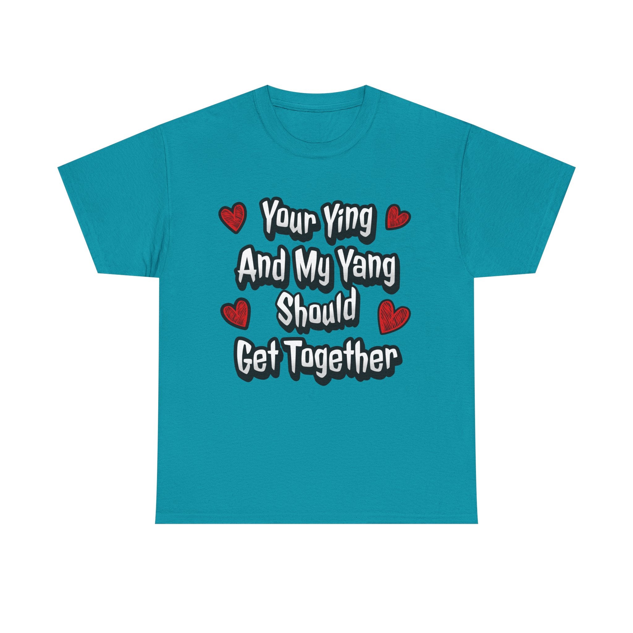 Ying Yang Couples T-Shirt — "Your Ying And My Yang Should Get Together" Heart Graphic Tee