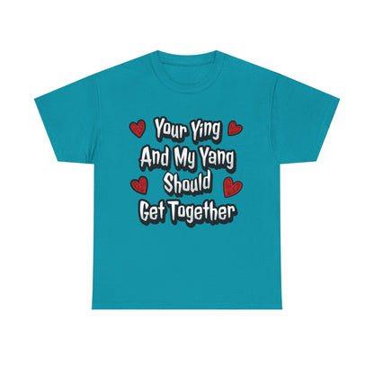 Ying Yang Couples T-Shirt — "Your Ying And My Yang Should Get Together" Heart Graphic Tee