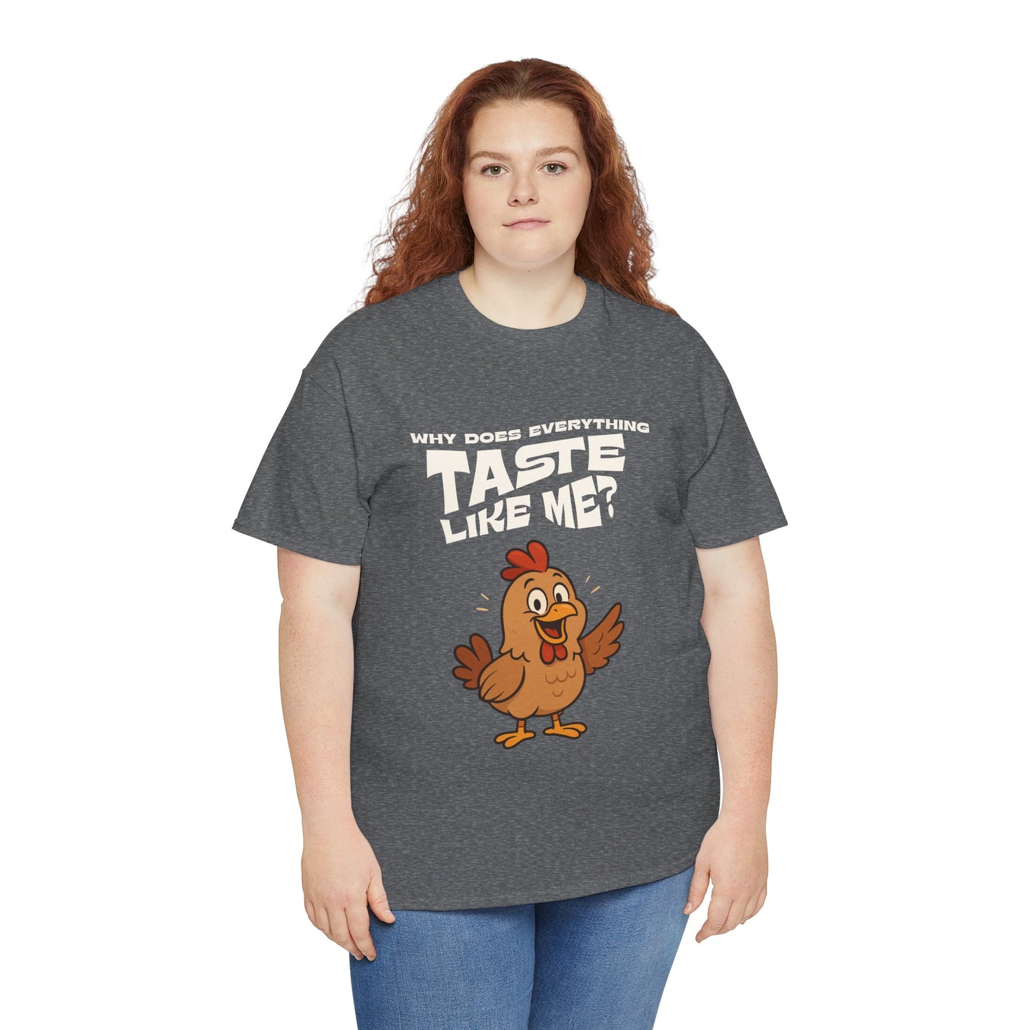 Why Does Everything Taste Like Me - Funny Chicken Tee