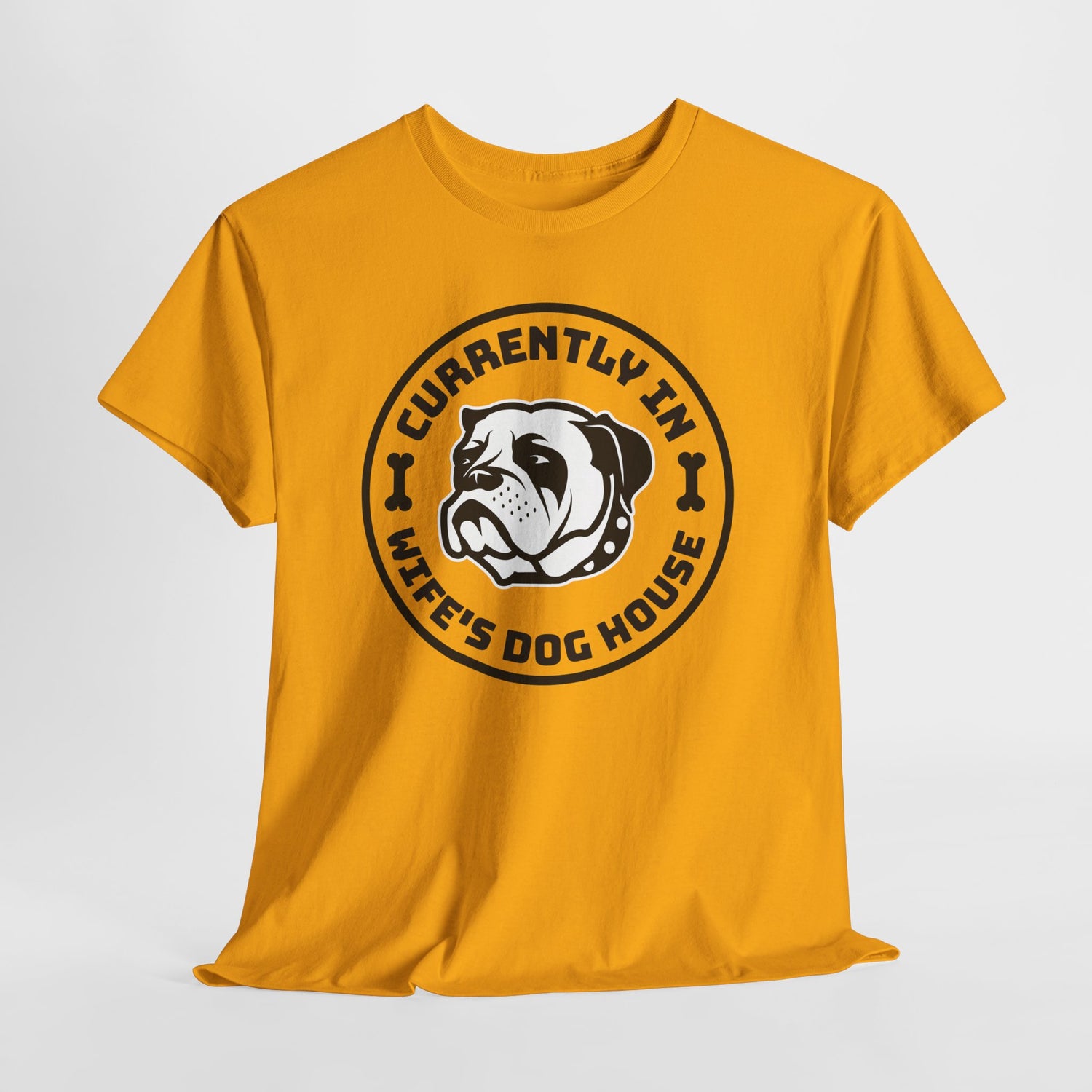 Currently In Wife’s Dog House – Funny Bulldog T-Shirt
