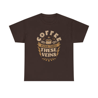 Coffee Runs Through These Veins – Funny Coffee Lover T-Shirt