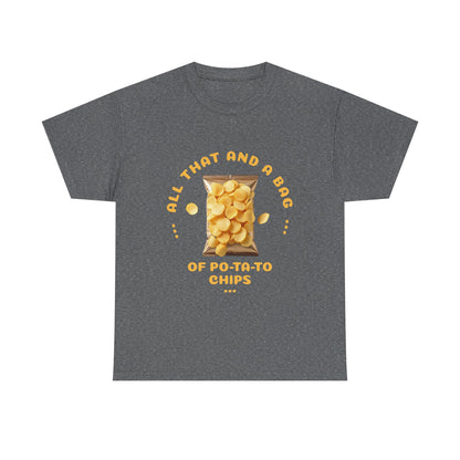 Funny All That And A Bag Of Potato Chips T-Shirt