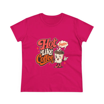 Hot Like Coffee Women&