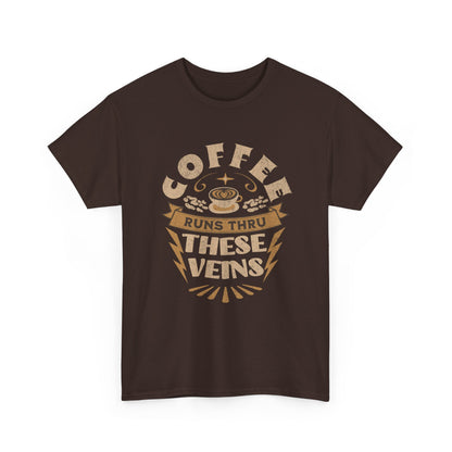 Coffee Runs Through These Veins – Funny Coffee Lover T-Shirt