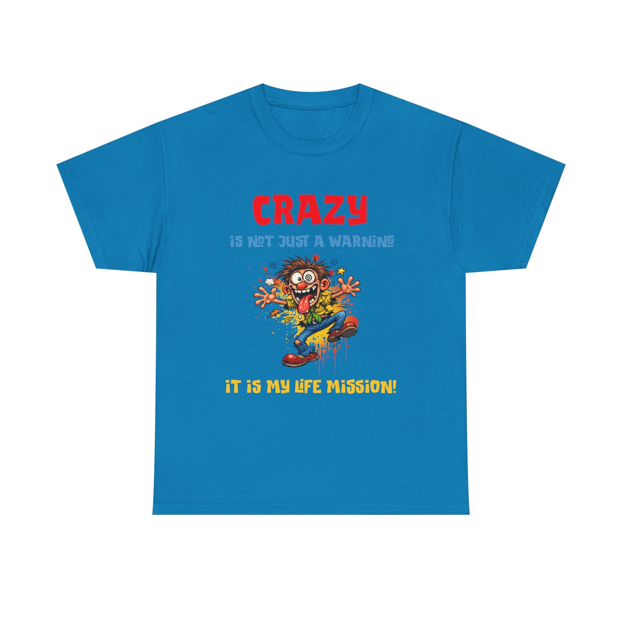 Crazy Is Not Just A Warning T‑Shirt — Funny Cartoon Manic Mission Tee