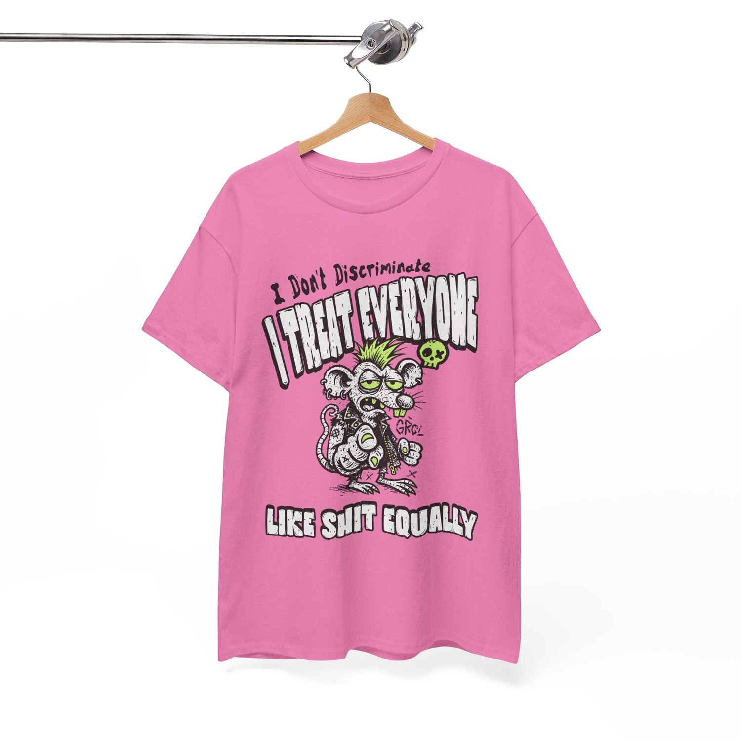 I Treat Everyone Like Shit Equally - Rude Rat Graphic Tee