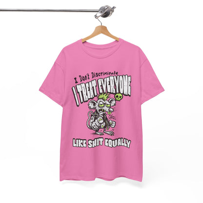I Treat Everyone Like Shit Equally - Rude Rat Graphic Tee
