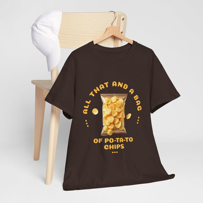 Funny All That And A Bag Of Potato Chips T-Shirt