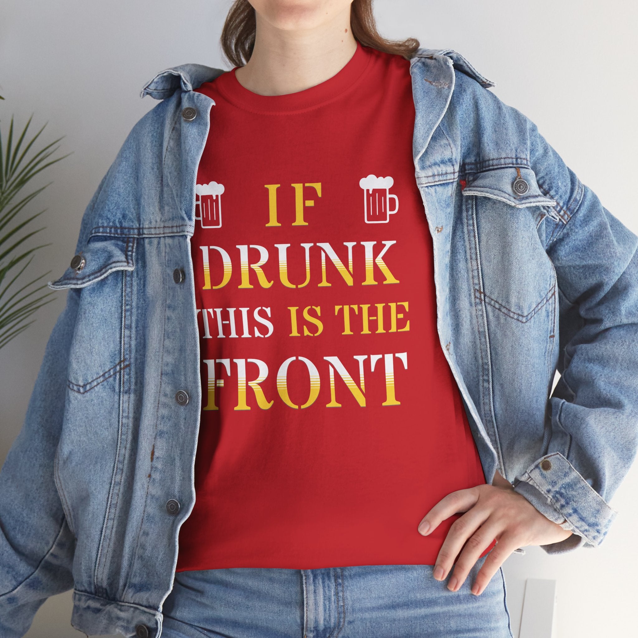 Funny Drinking T‑Shirt — "If Drunk This Is The Front" Party Tee