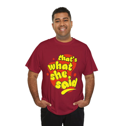That’s What She Said T-Shirt — Retro Yellow &amp; Red Graphic Tee