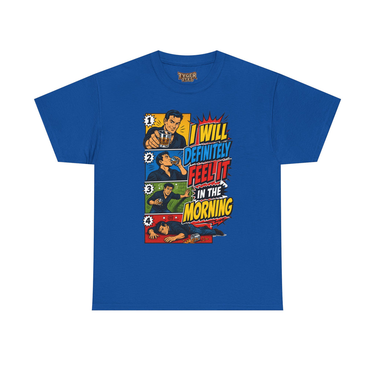 I Will Definitely Feel It In The Morning – Funny Drinking Retro Comic T-Shirt