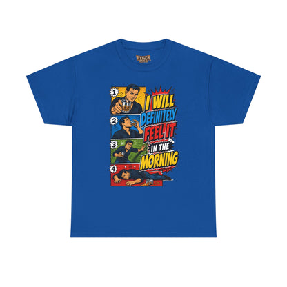 I Will Definitely Feel It In The Morning – Funny Drinking Retro Comic T-Shirt