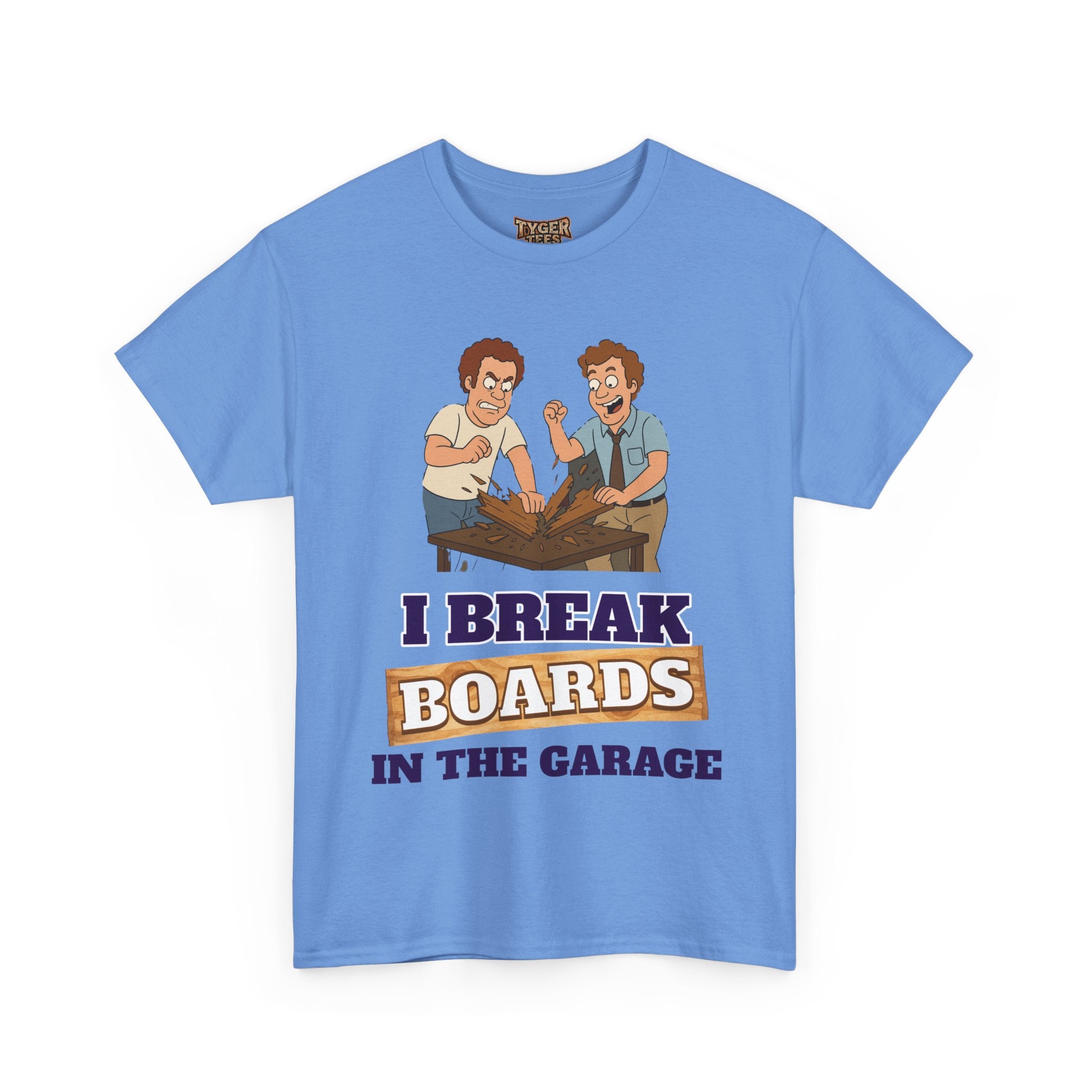 I Break Boards in the Garage T-Shirt — Funny Step Brothers Inspired Tee