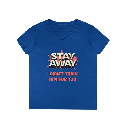 Stay Away I Didn’t Train Him For You - Women&