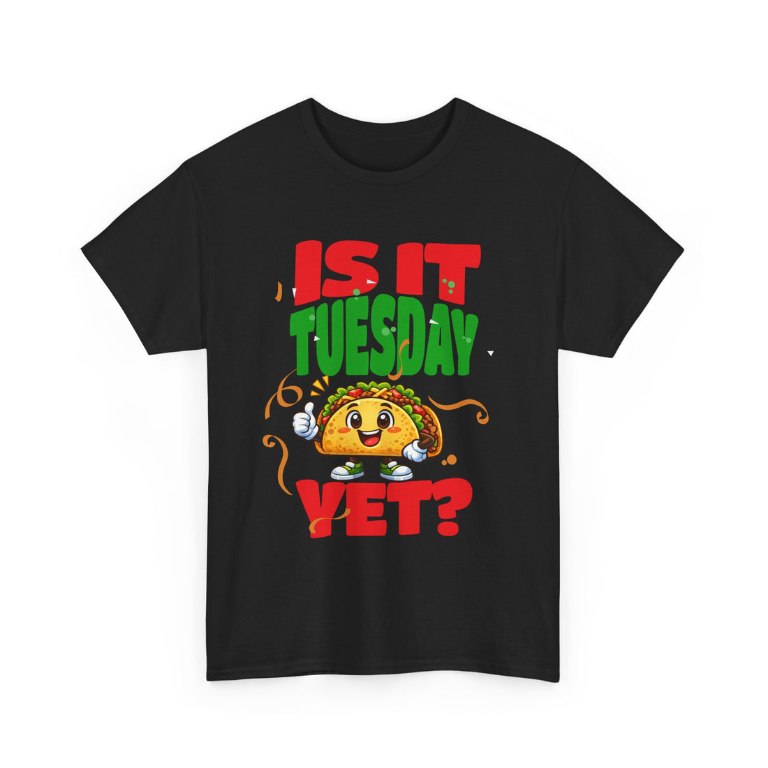 Is It Tuesday Yet? - Taco Loving Graphic Tee