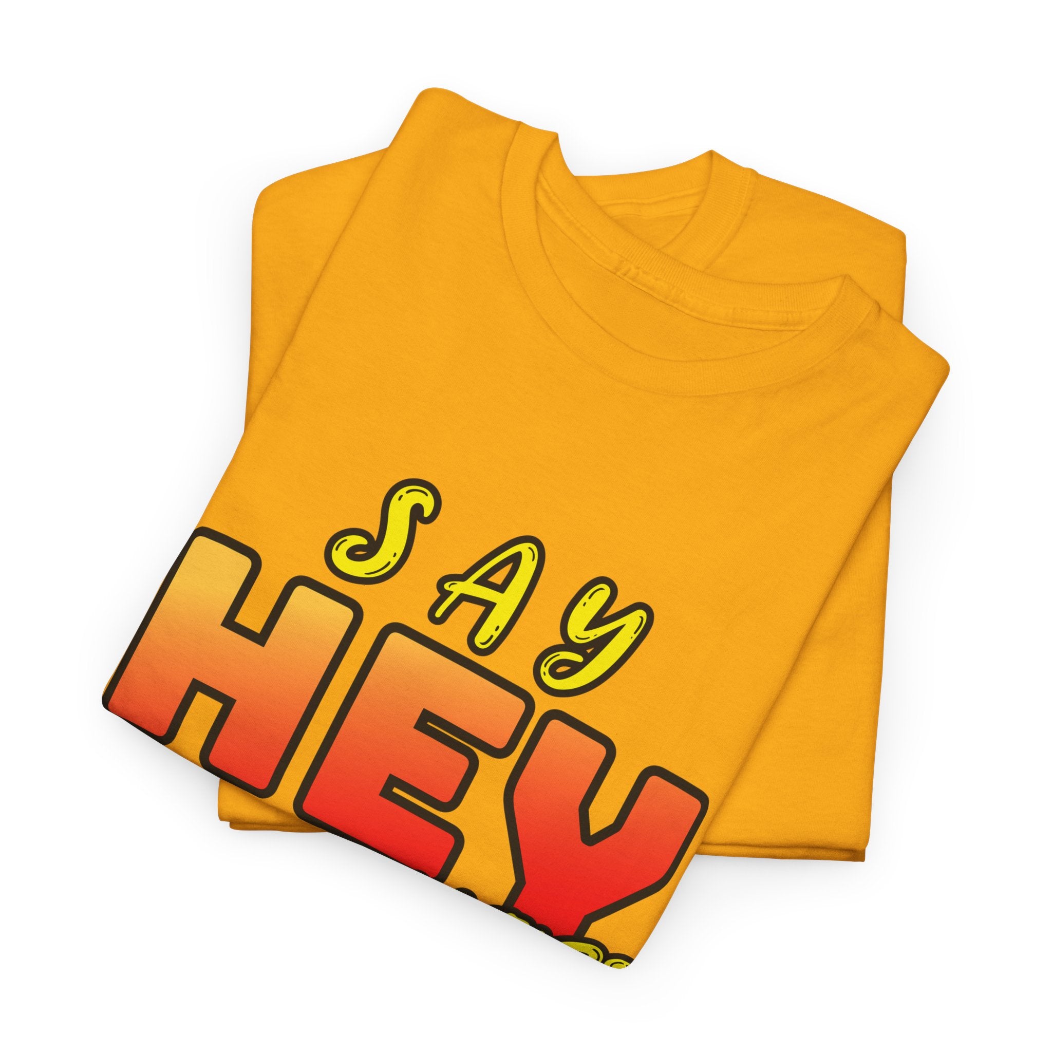 Say Hey Man Nice Shirt Graphic Tee — Retro Bold Text Shirt