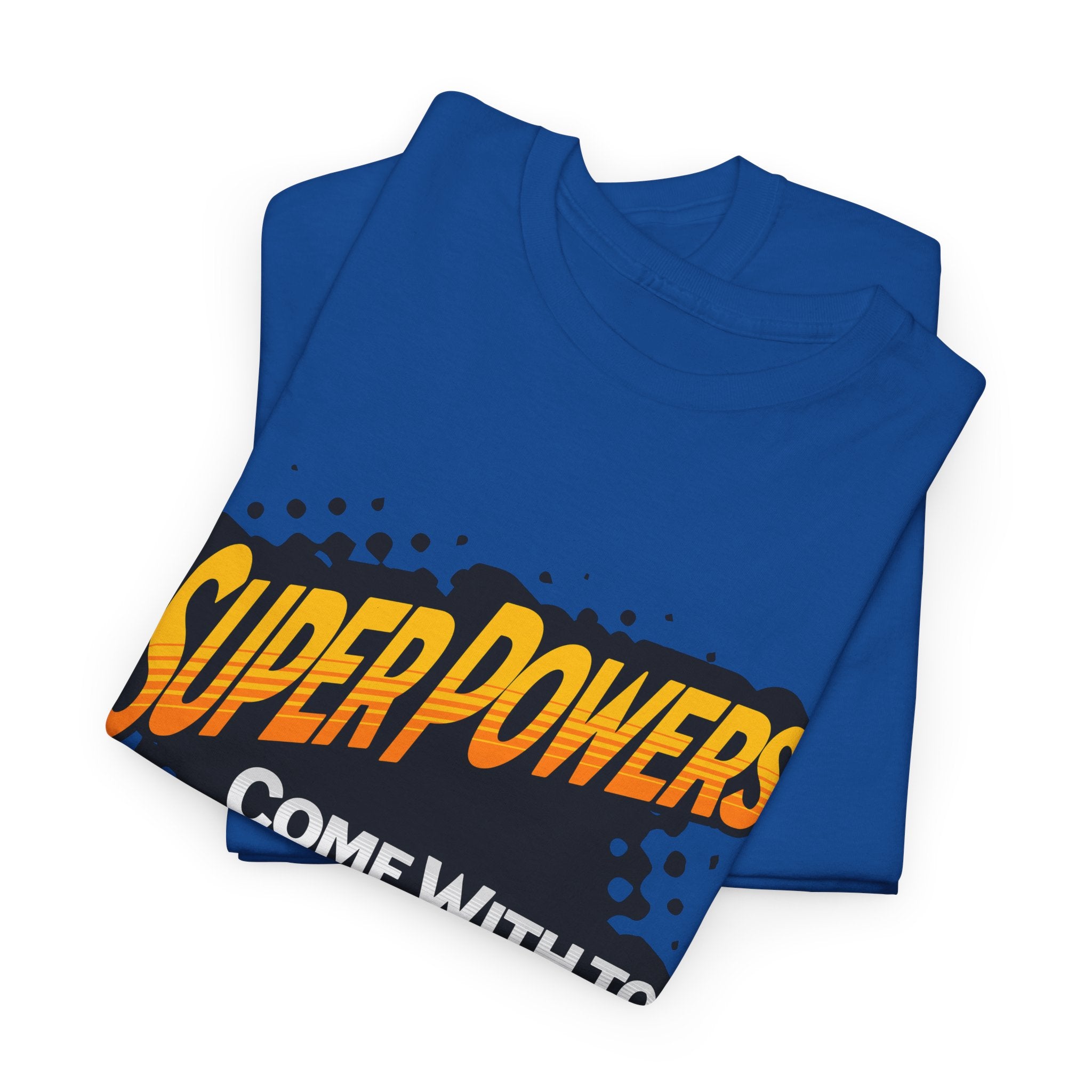 Superpowers Come With Too Many Expectations - Superhero Tee
