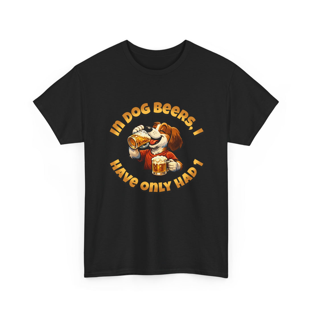 Dog Drinking Tee – "In Dog Beers I’ve Only Had 1" Funny Drinking Shirt
