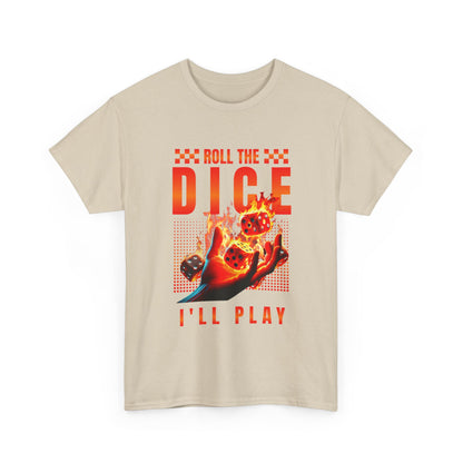 Dice T-Shirt - "Roll the Dice, I’ll Play" Gamer Tee
