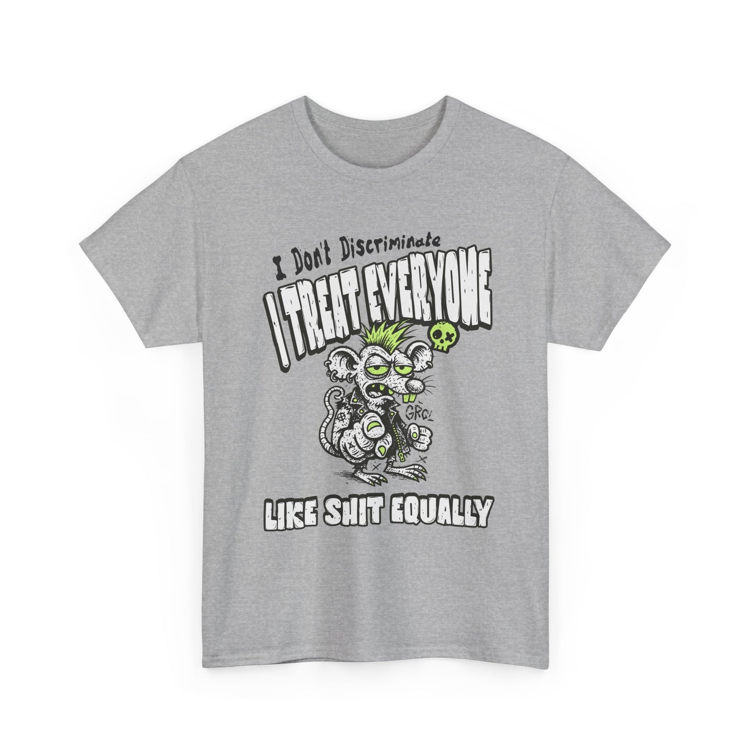 I Treat Everyone Like Shit Equally - Rude Rat Graphic Tee