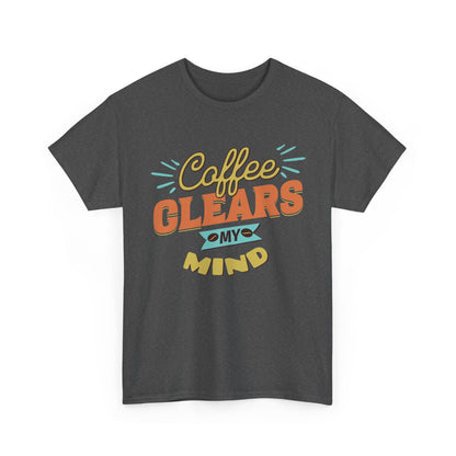 Coffee Clears My Mind T-Shirt — Retro Coffee Lover Tee