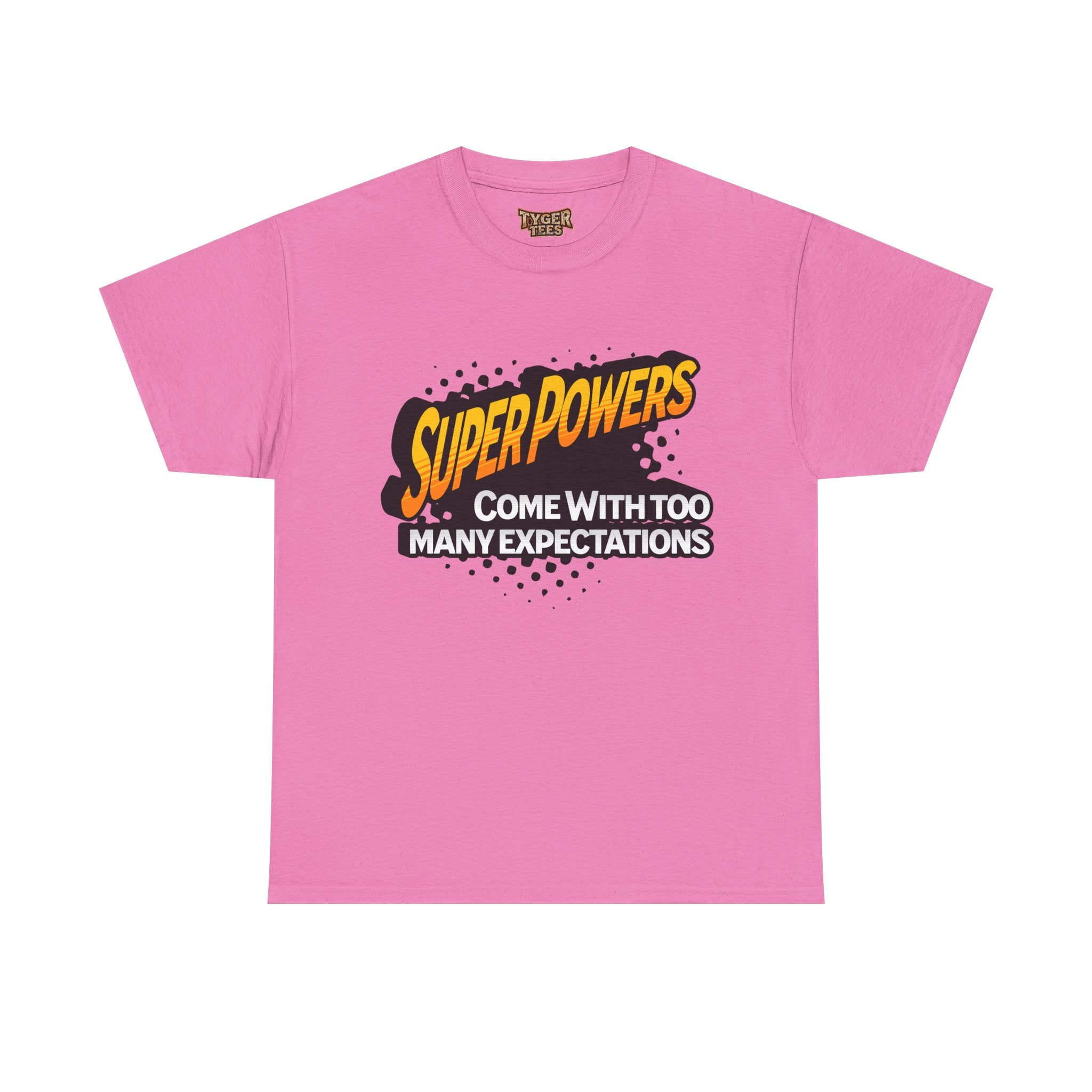 Superpowers Come With Too Many Expectations - Superhero Tee