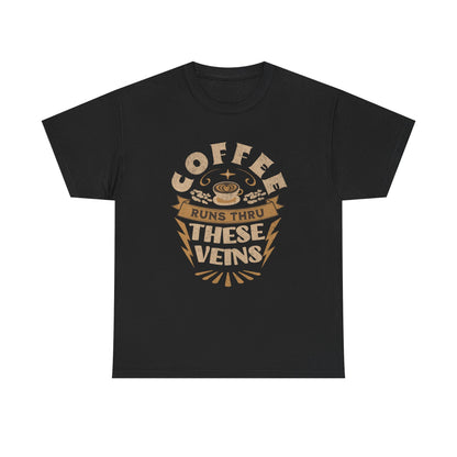 Coffee Runs Through These Veins – Funny Coffee Lover T-Shirt