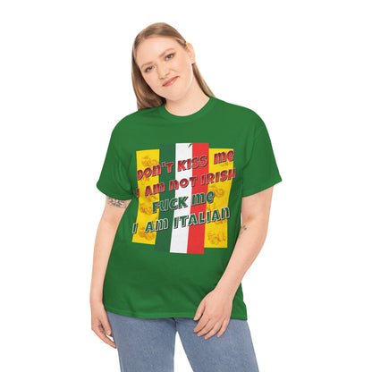 Not Irish I Am Italian - Bold Statement Tee
