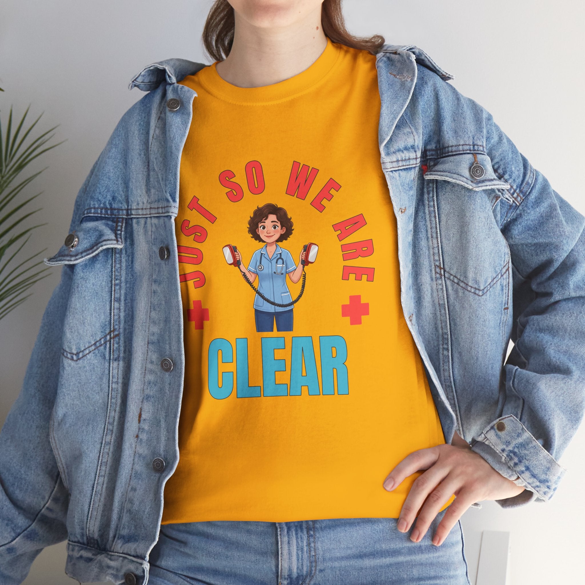 Medical Funny Tee — "Just So We Are Clear" Nurse Graphic Tee
