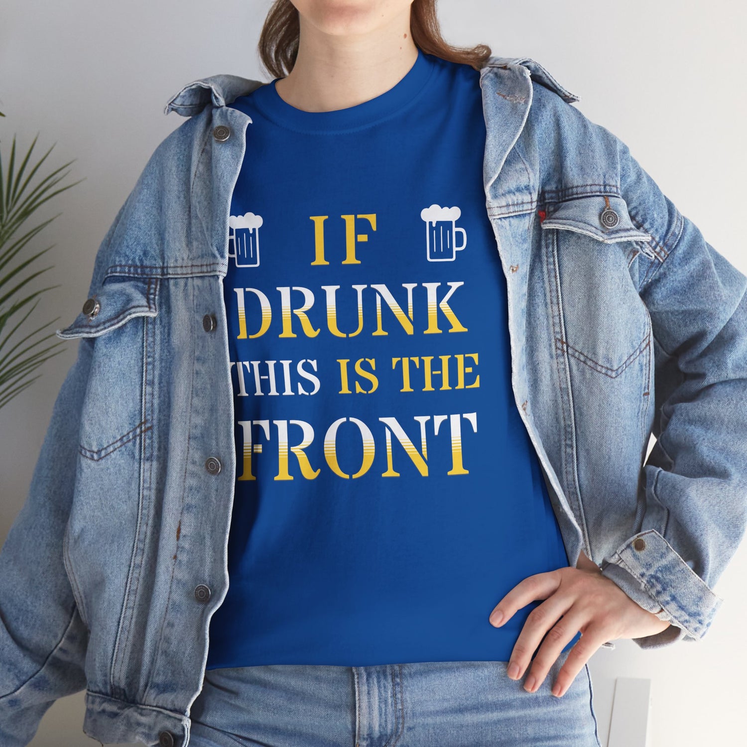 Funny Drinking T‑Shirt — "If Drunk This Is The Front" Party Tee