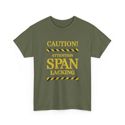 Caution! Attention Span Lacking T-Shirt — Funny Sarcastic Graphic Tee