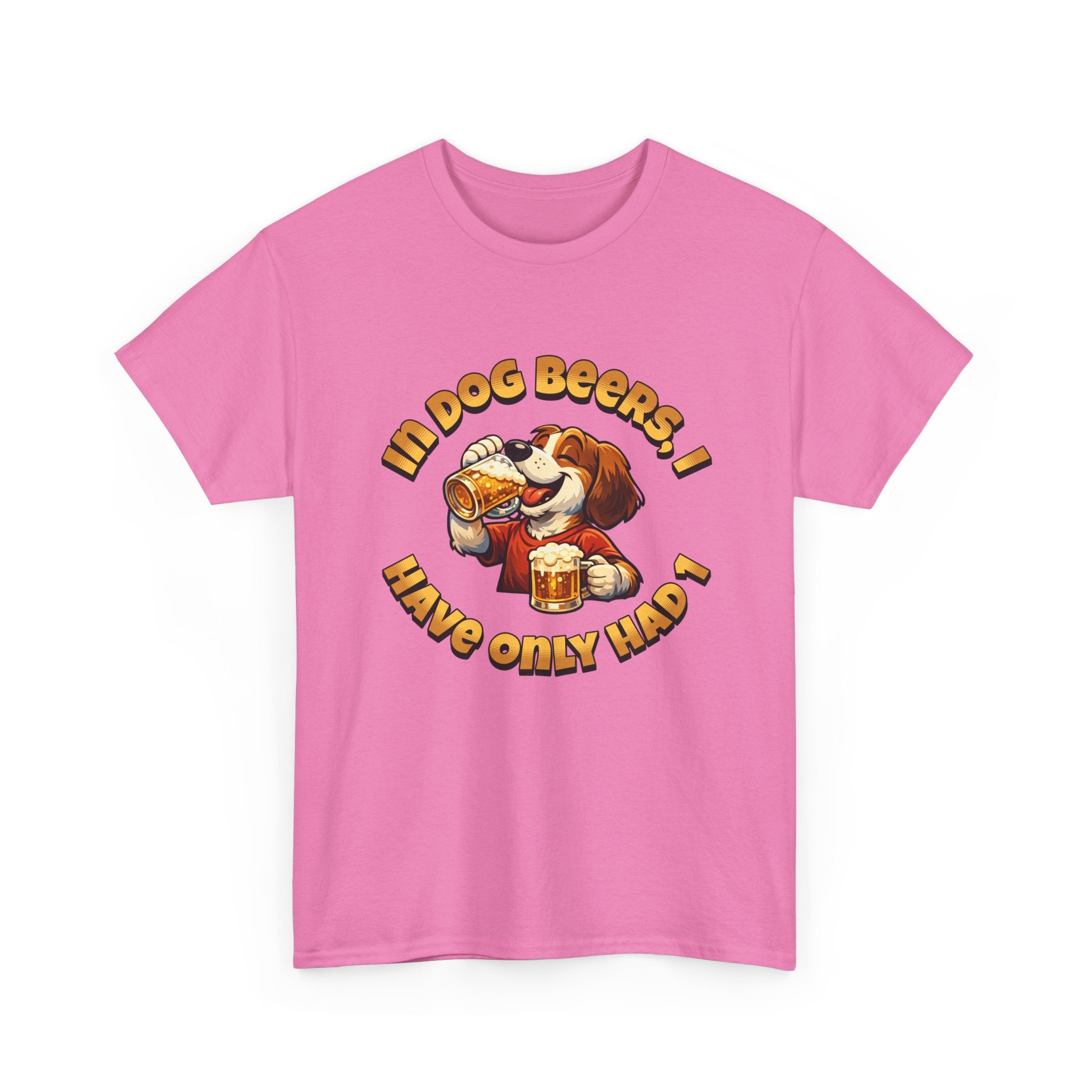 Dog Drinking Tee – "In Dog Beers I’ve Only Had 1" Funny Drinking Shirt