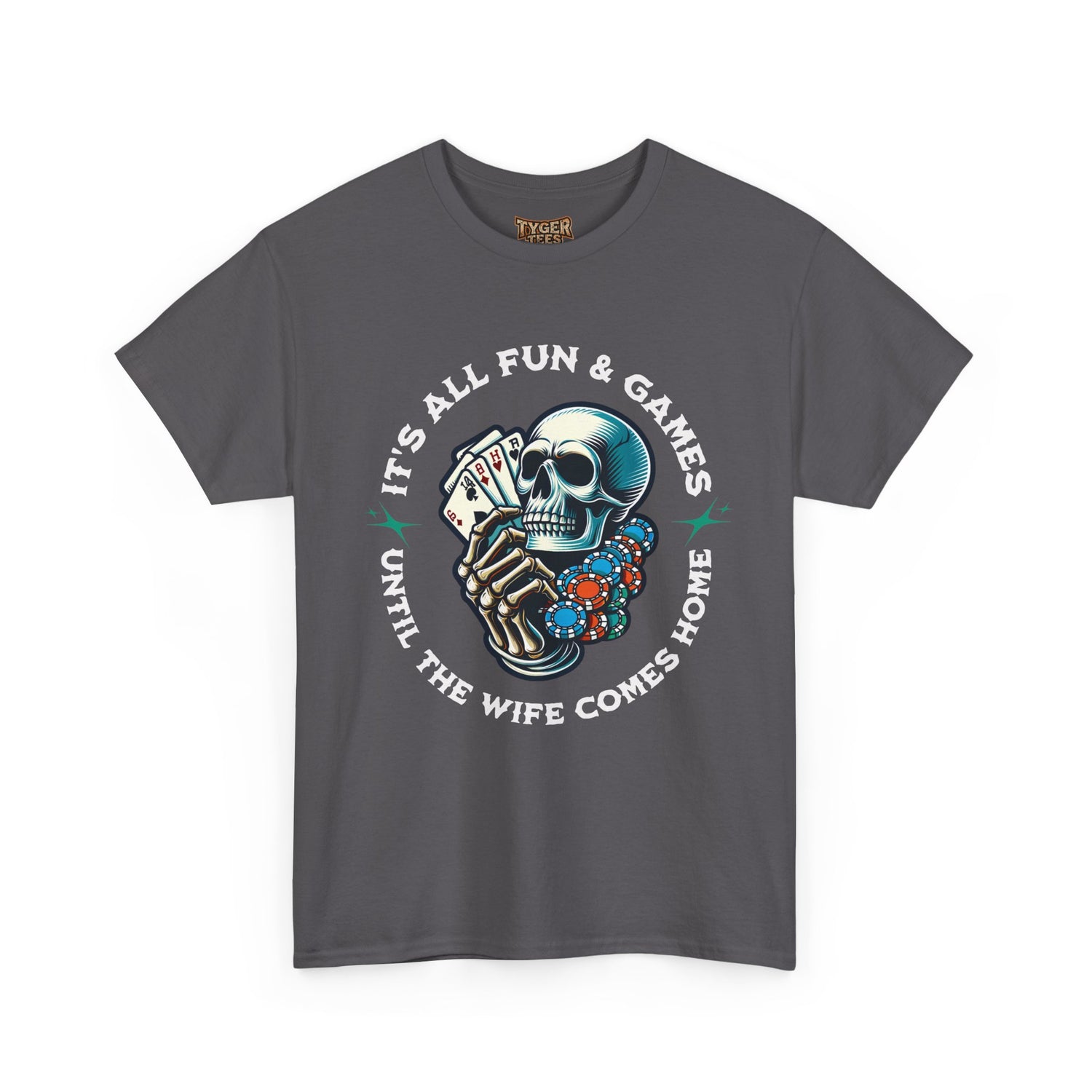 It’s All Fun and Games Until the Wife Comes Home T-Shirt