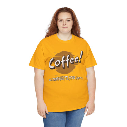 Coffee! Recommended For Your Sanity – Funny Coffee Lover T-Shirt