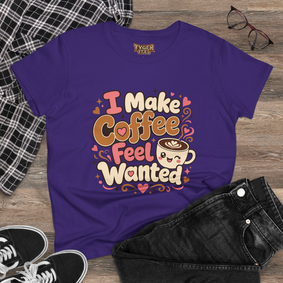 I Make Coffee Feel Wanted Women&