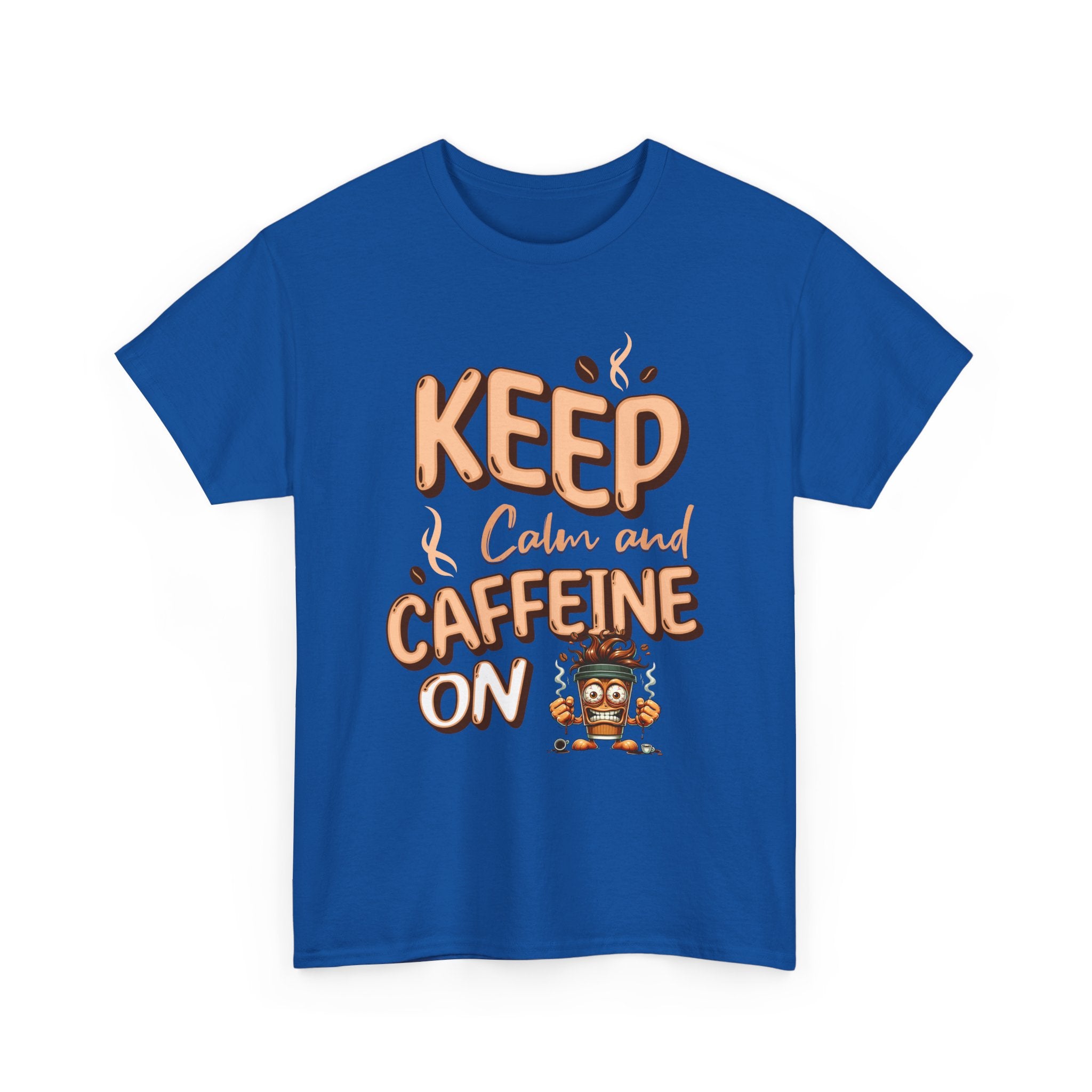 Keep Calm And Caffeine On – Funny Coffee Lover T-Shirt
