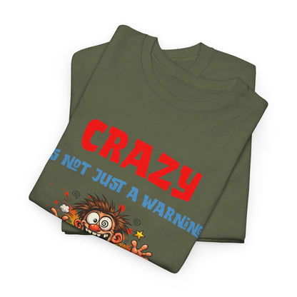 Crazy Is Not Just A Warning T‑Shirt — Funny Cartoon Manic Mission Tee