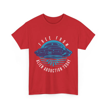 Alien Abduction Tee — "Free From Alien Abduction Today" UFO Graphic Shirt