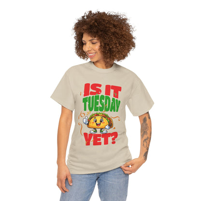 Is It Tuesday Yet? - Taco Loving Graphic Tee