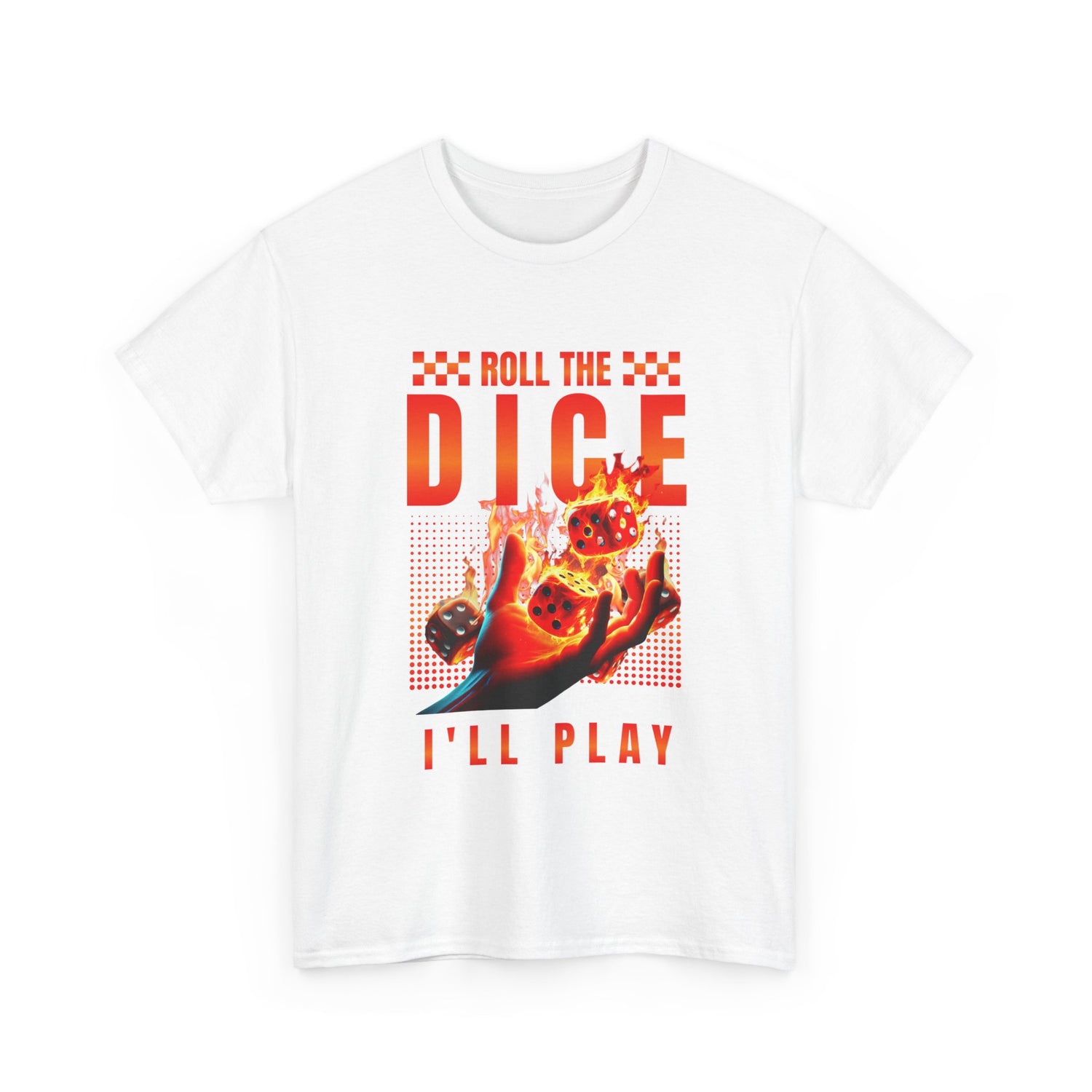 Dice T-Shirt - "Roll the Dice, I’ll Play" Gamer Tee