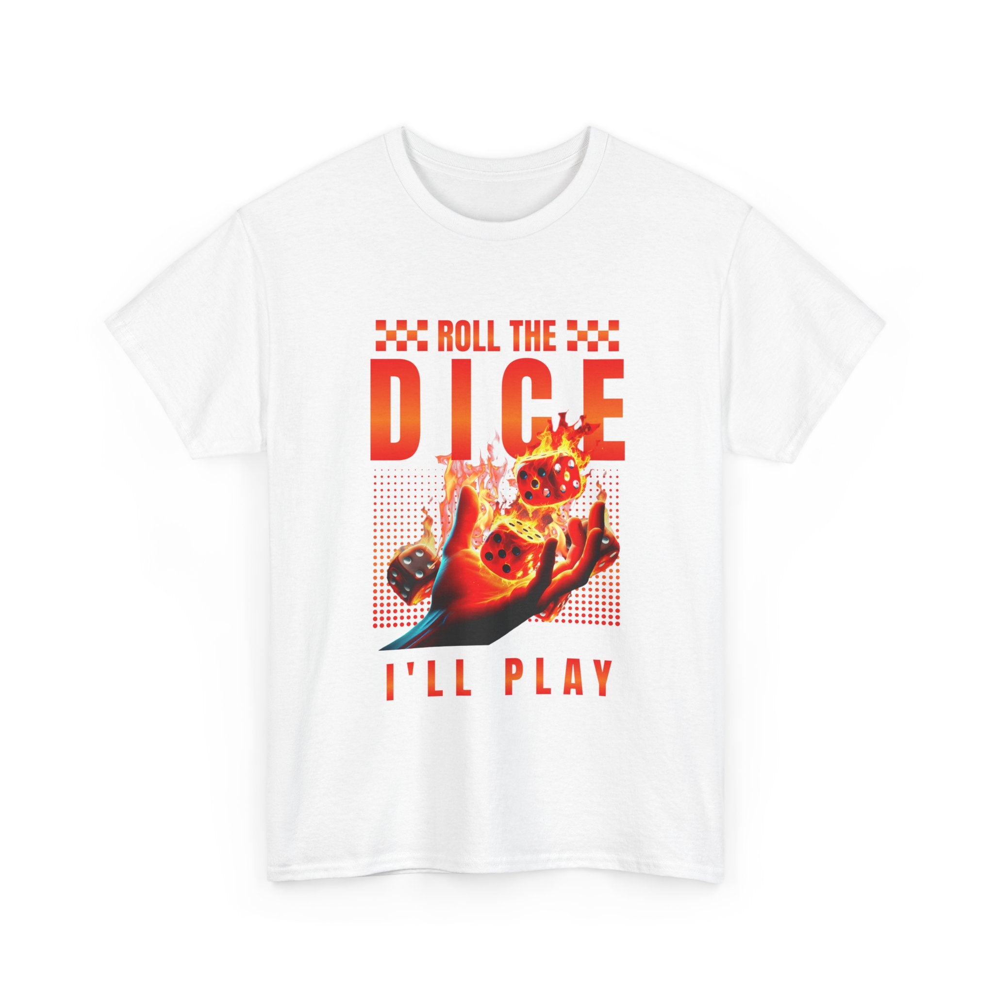 Dice T-Shirt - "Roll the Dice, I’ll Play" Gamer Tee