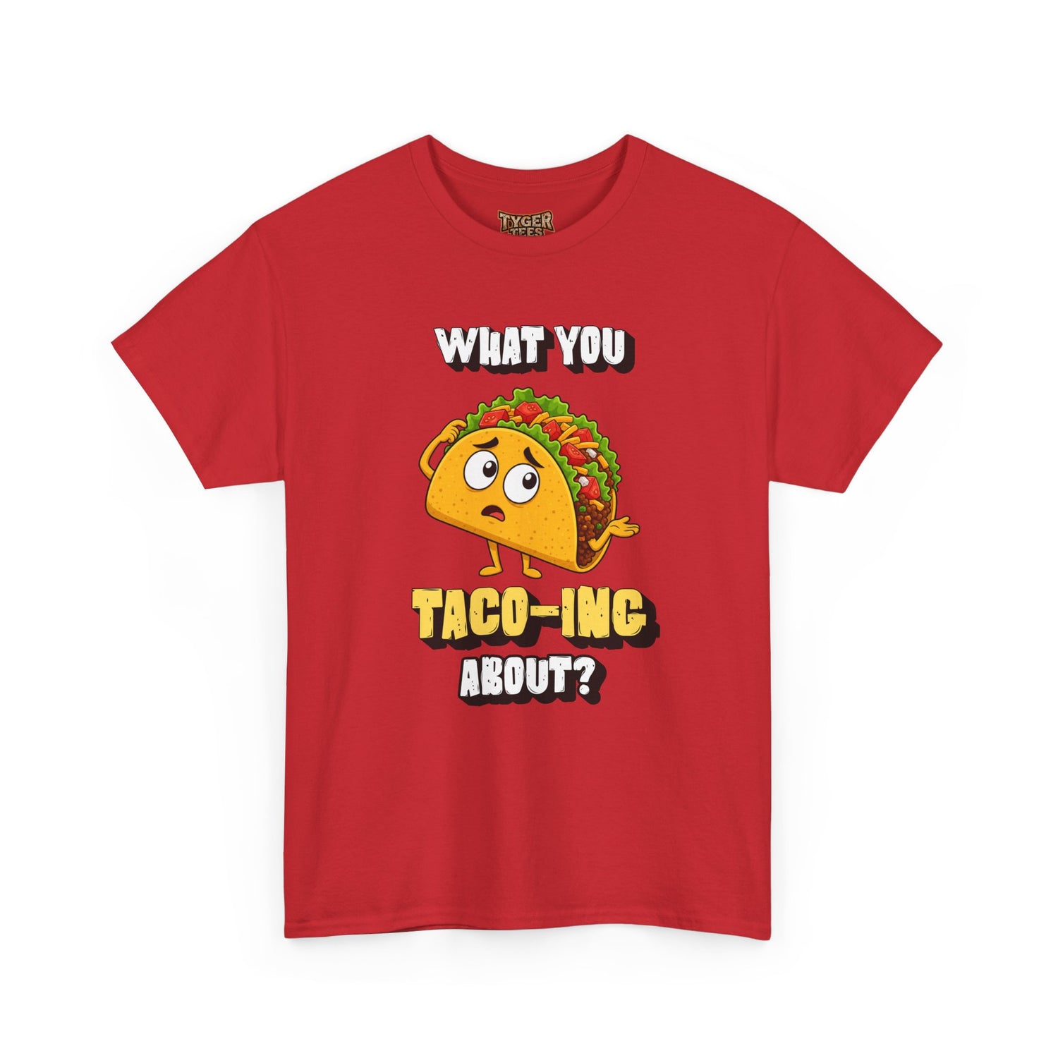 Taco Tee — "What You Taco-ing About?" Funny Food Graphic Shirt