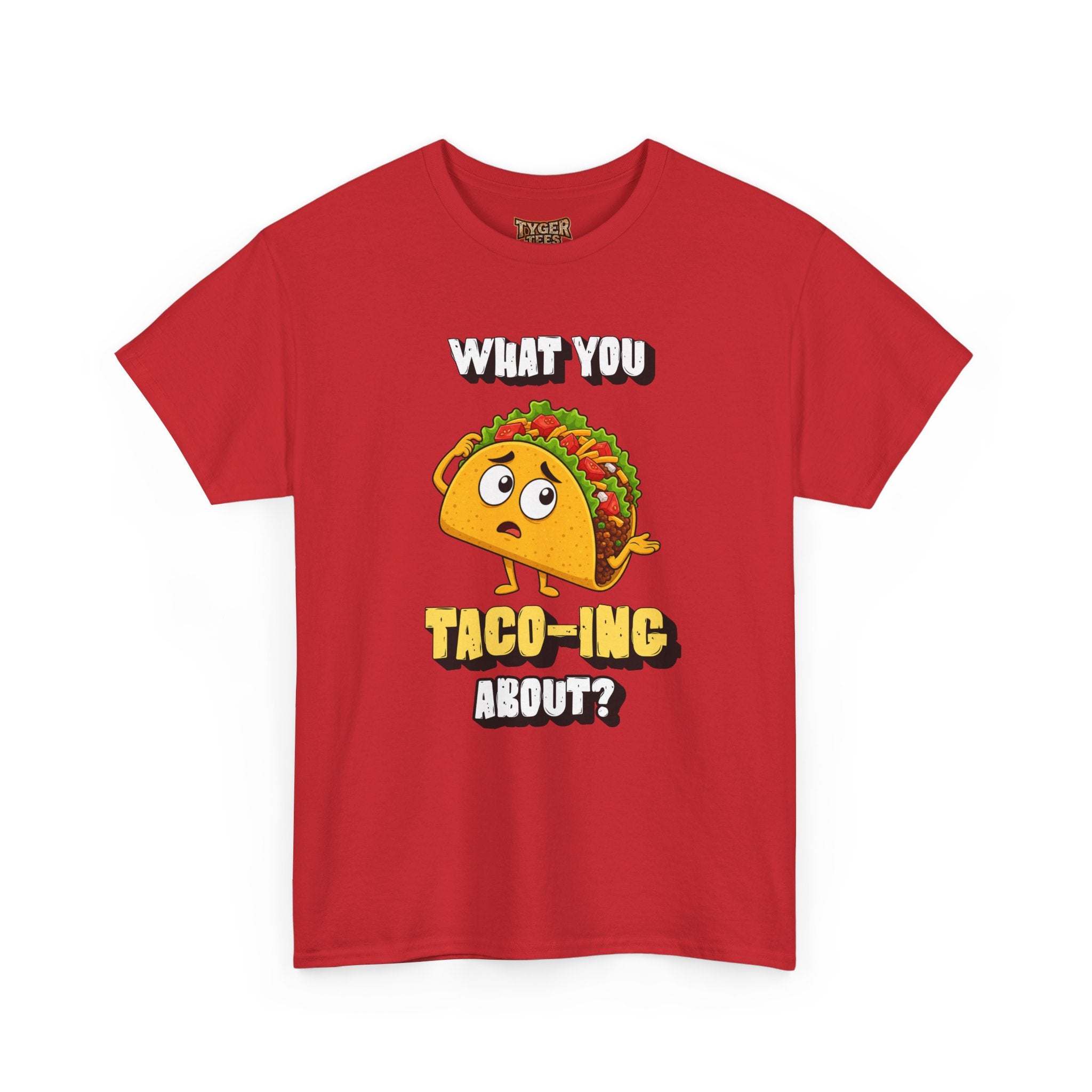 Taco Tee — "What You Taco-ing About?" Funny Food Graphic Shirt