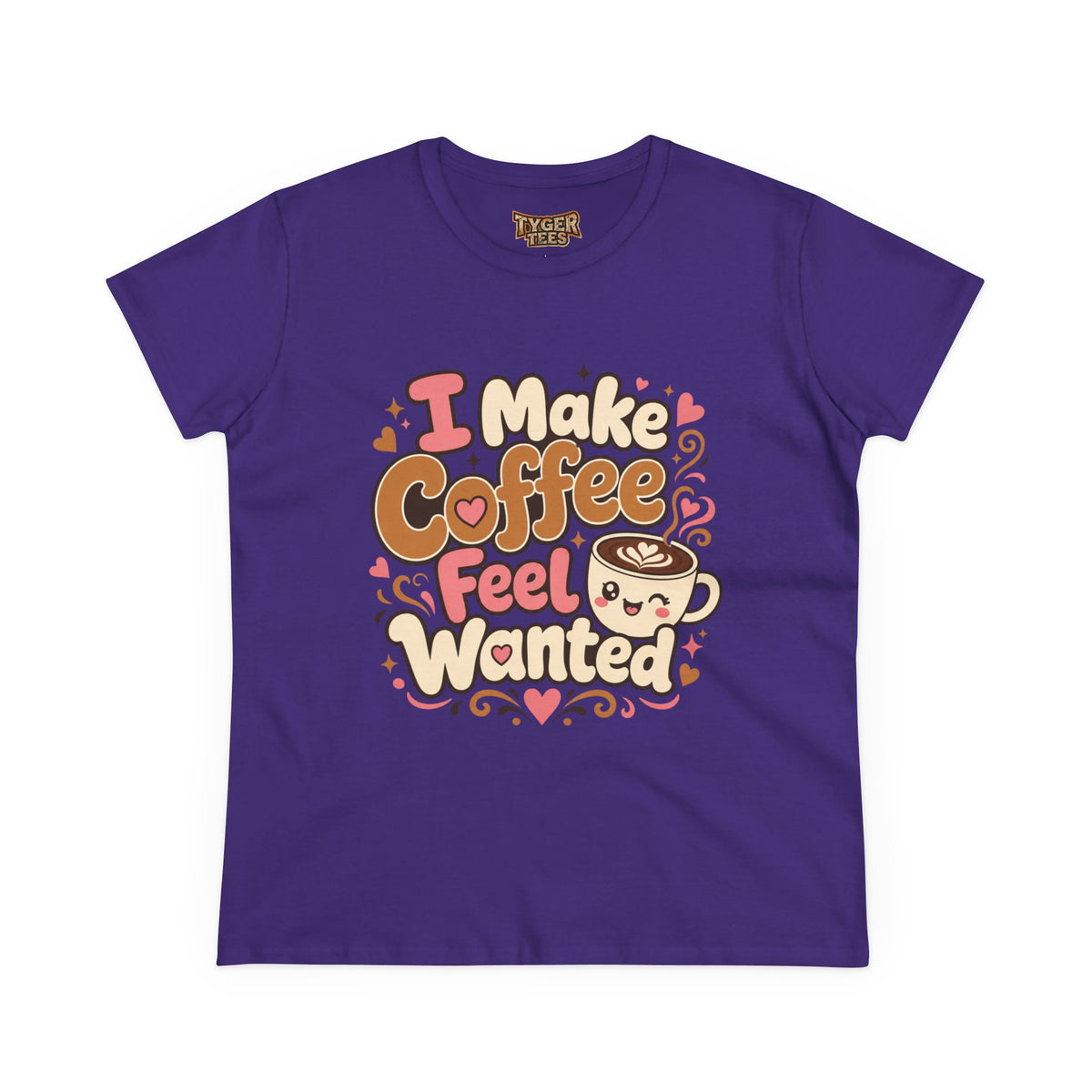 I Make Coffee Feel Wanted Women&