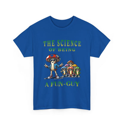 The Science of Being a Fun-Guy T-Shirt — Cool Mushroom Pun Graphic Tee