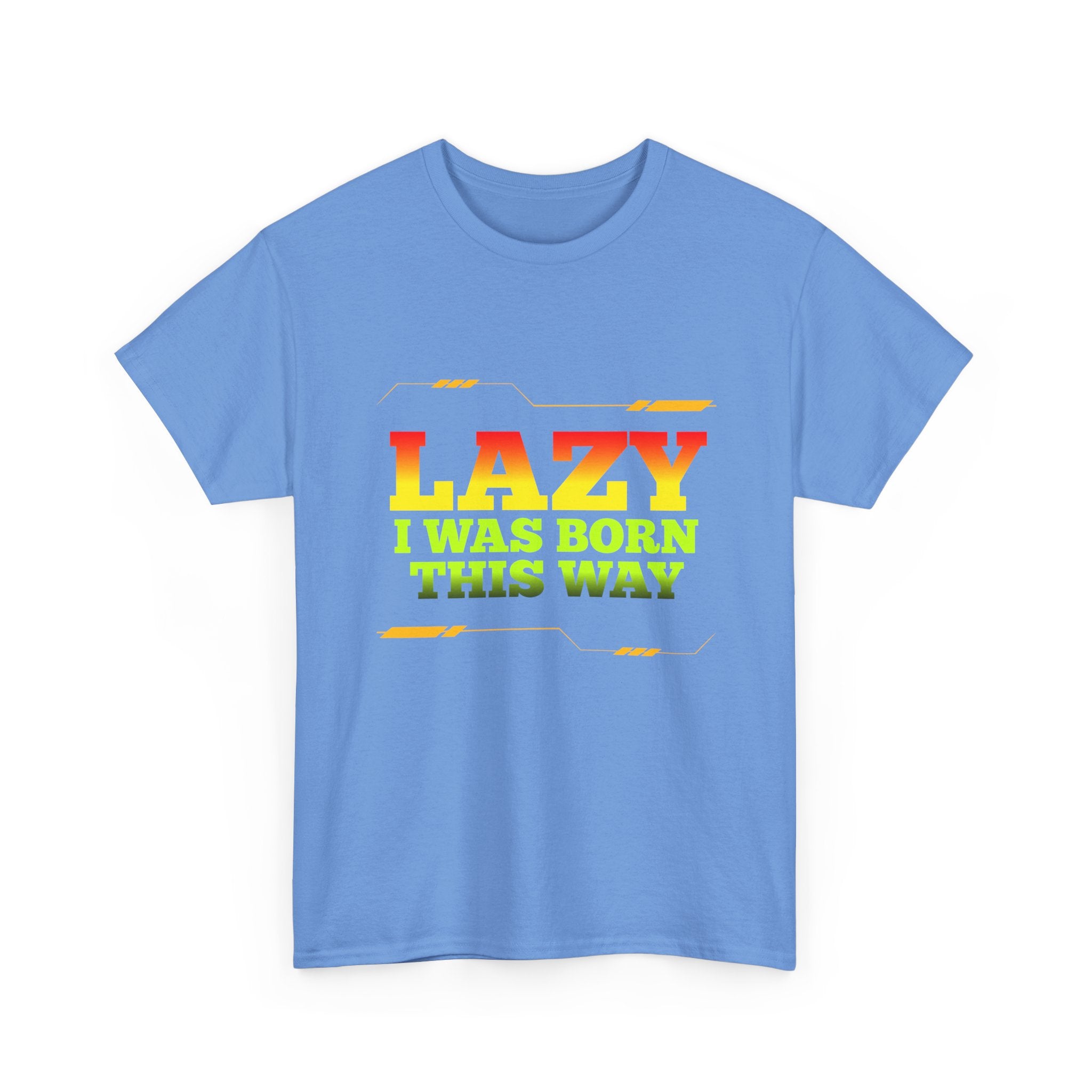Lazy I Was Born This Way Tee — Funny Retro Graphic T-Shirt