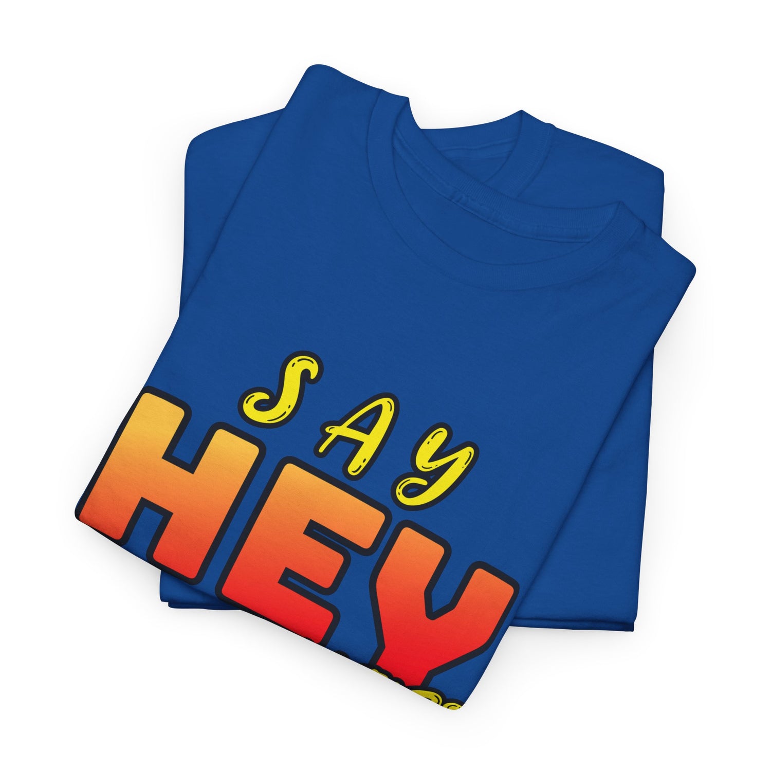 Say Hey Man Nice Shirt Graphic Tee — Retro Bold Text Shirt